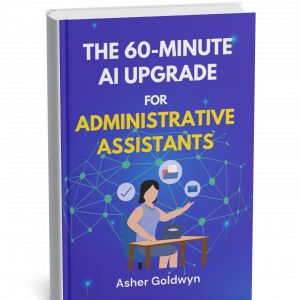 Book cover of "The 60-Minute AI Upgrade for Administrative Assistants", a practical guide with 50 AI prompts and workflows to help admin professionals work smarter and advance their careers in the AI era.